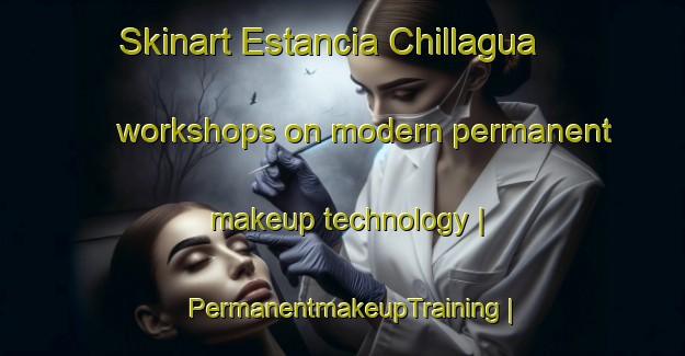 Skinart Estancia Chillagua workshops on modern permanent makeup technology | PermanentmakeupTraining | PermanentmakeupClasses | SkinartTraining-Bolivia